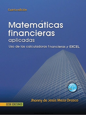 Matematicas financieras - Jhonny Meza Orozco - Cuarta Edicion